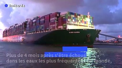 Blocage du Canal de Suez: l'Ever Given est arrivé à Rotterdam