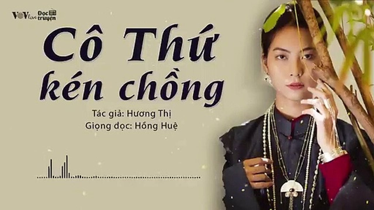 Đọc Truyện Đêm Khuya VOV 138 - CÔ THỨ KÉN CHỒNG - Truyện Đêm Khuya Đài Tiếng Nói Việt Nam