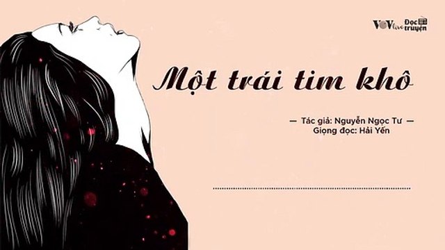 Đọc Truyện Đêm Khuya VOV 139 - MỘT TRÁI TIM KHÔ - Truyện Đêm Khuya Đài Tiếng Nói Việt Nam