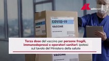 Vaccino Covid, ministero Salute valuta terza dose per persone fragili