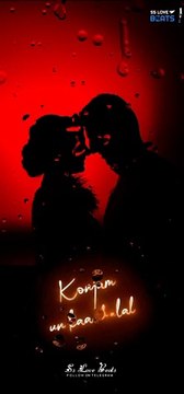 konjam un kadhalal whatsapp status full screen 4k