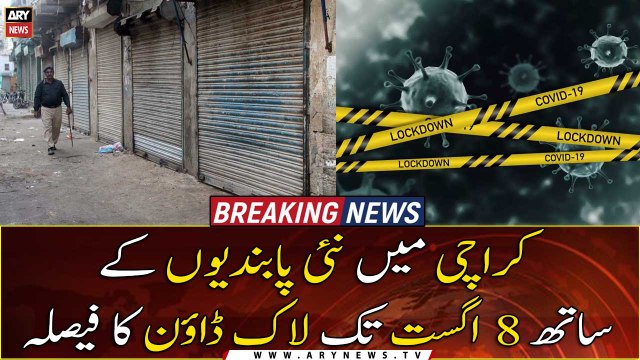 Karachi: Sindh Govt extends lockdown till 8th August with new restrictions