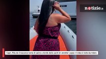 Capri, Rita de Crescenzo tenta di salire a bordo dello yacht di Jennifer Lopez: il video è da ridere