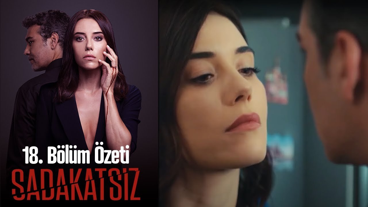 Sadakatsiz 18 Bolum Ozeti Dailymotion Video