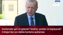 Kısıtlamalar geri mi gelecek? Yasaklar yeniden mi başlayacak? Erdoğan'dan son dakika kısıtlama açıklaması