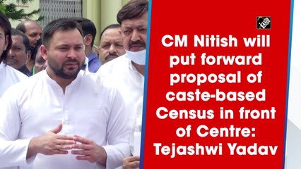 CM Nitish will put forward proposal of caste-based Census in front of Centre: Tejashwi Yadav