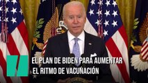 El plan de Biden para aumentar el ritmo de vacunación: regalar dinero