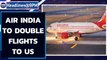 Covid-19: Amid massive student rush, Air India to double flights to US| Oneindia News