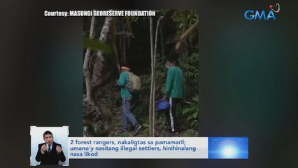 2 forest rangers, nakaligtas sa pamamaril; umano'y nasitang illegal settlers, hinihinalang nasa likod | Saksi