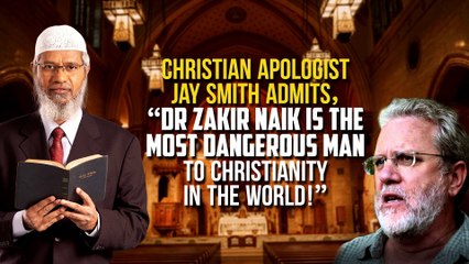 Christian Apologist Jay Smith Admits, “Dr Zakir Naik is the Most Dangerous Man to Christianity ...