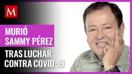 ¿Quién era y de qué murió Sammy Pérez_