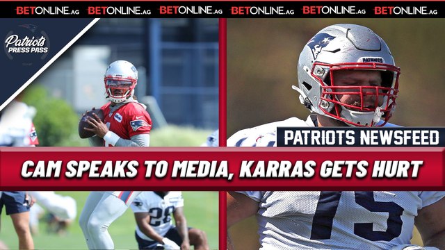 PATRIOTS NEWS: Cam Newton and Mac Jones On Improving At Camp, Karras Goes Down With Injury