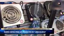 Habrá cuotas para los productos de “línea blanca”