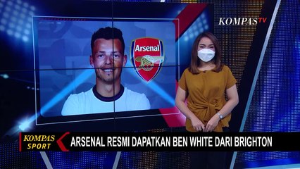 Resmi, Arsenal Datangkan Ben White dari Brighton dengan Nilai Kontrak Setara Rp 1 Triliun