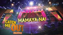Catch Me Out Philippines: Mamaya na! | Teaser