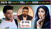 Karan Kundra REACTS On Being TROLLED In Raj Kundra & Shilpa Shetty Controversy