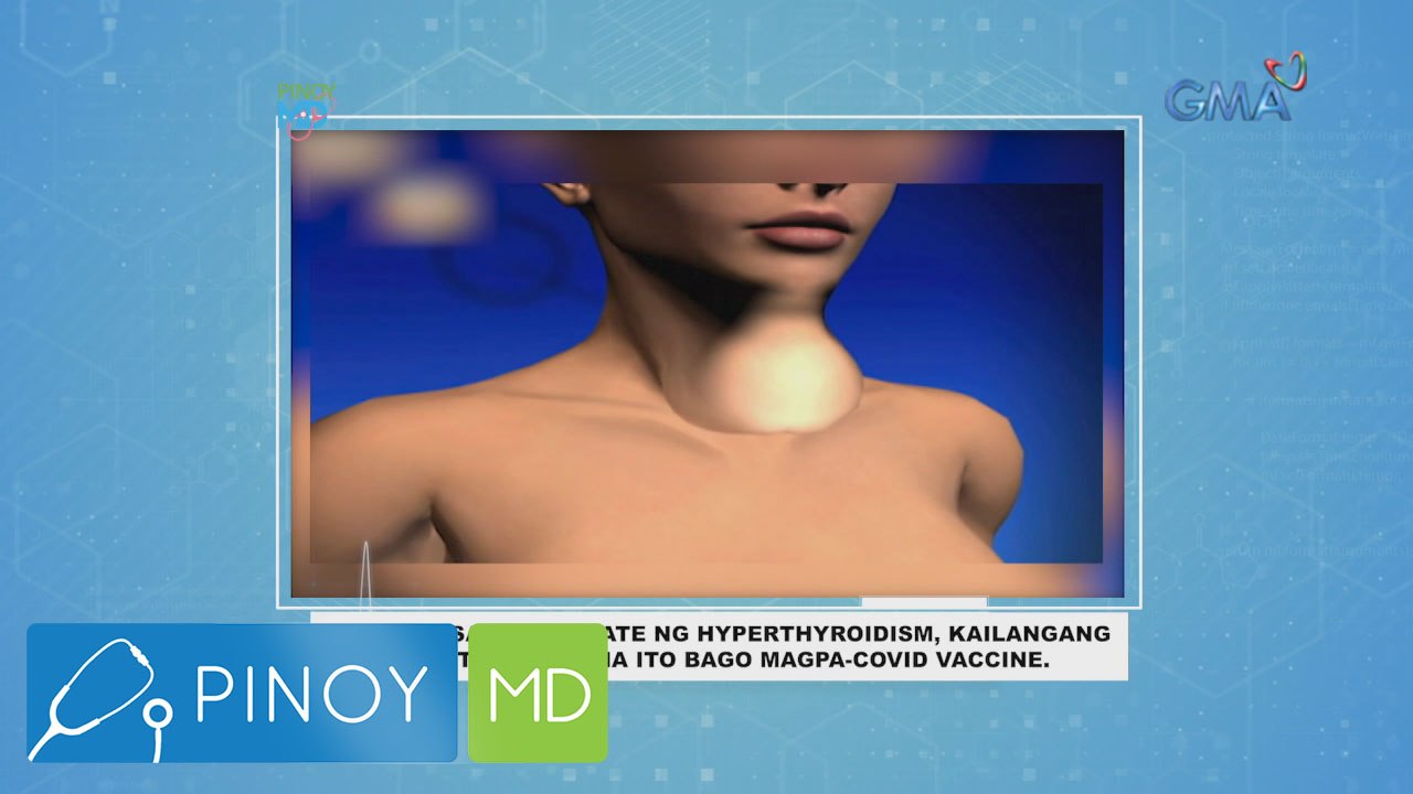 Pinoy MD: Bakuna kontra COVID-19, safe ba sa may hyperthyroidism