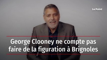 George Clooney ne compte pas faire de la figuration à Brignoles