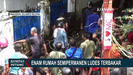 Jalan Sempit, Damkar Sulit Padamkan Enam Rumah yang Terbakar di Makassar