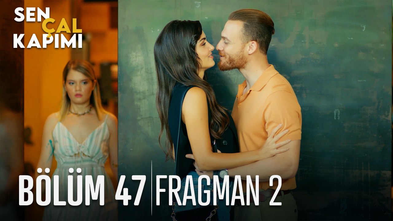 sen cal kapimi 47 bolum 2 fragmani dailymotion video