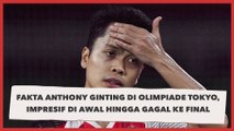 Fakta Anthony Ginting di Olimpiade Tokyo, Impresif di Awal hingga Gagal ke Final