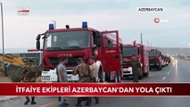 Türkiye Yanıyor, Kardeş Ülke Söndürmeye Koşuyor... Azerbaycan'dan İftaiye Desteği!