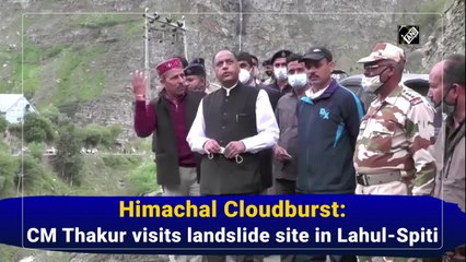 Himachal Cloudburst: CM Thakur visits landslide site in Lahul-Spiti