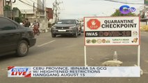 Cebu Province, ibinaba sa GCQ w/ Heightened Restrictions hanggang August 15 | News Live