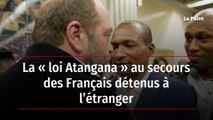 La « loi Atangana » au secours des Français détenus à l’étranger