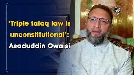 ‘Triple talaq law is unconstitutional’: Asaduddin Owaisi