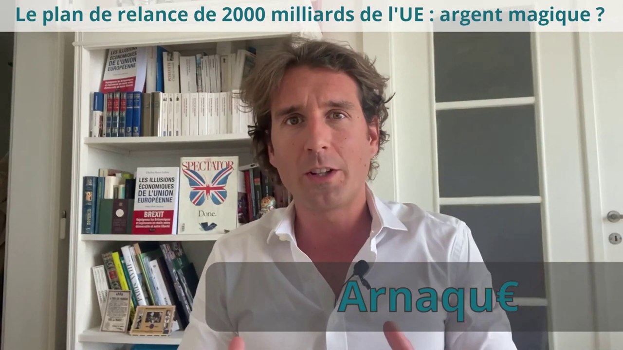 Le PLAN de RELANCE EUROPÉEN = une ARNAQUE - Charles-Henri Gallois
