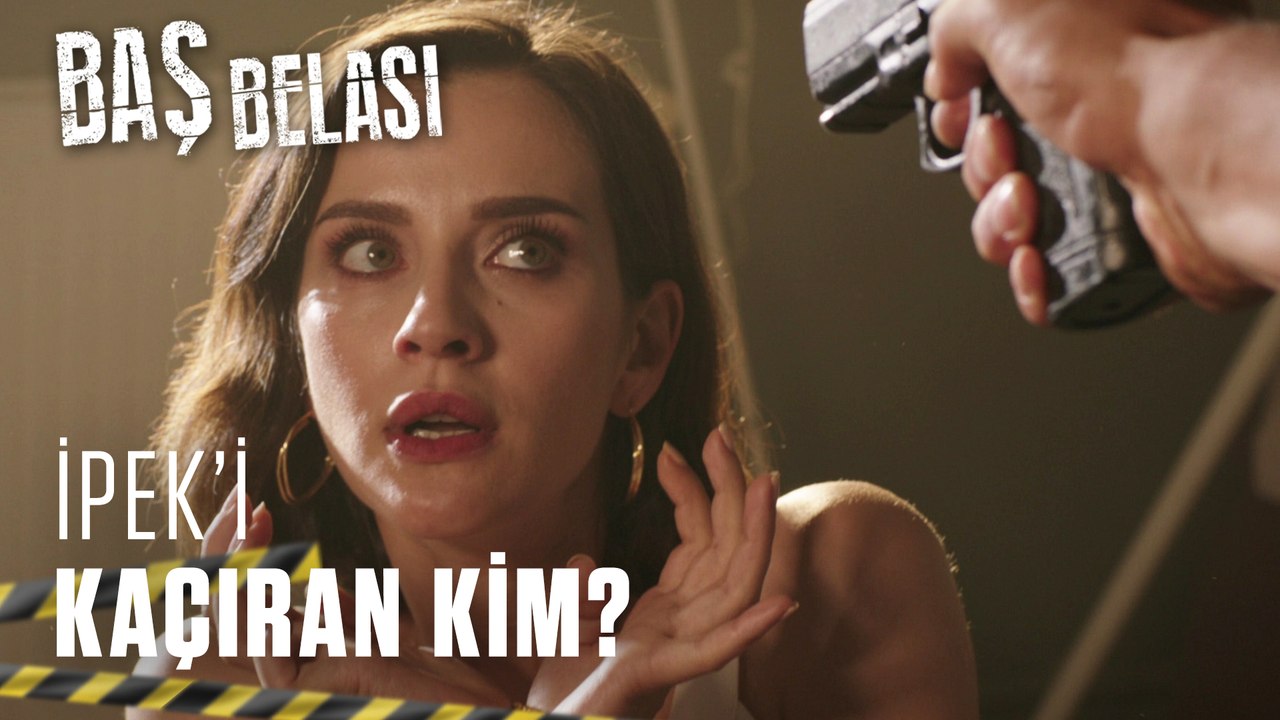 İpek'i kaçırdılar! - Baş Belası 7. Bölüm