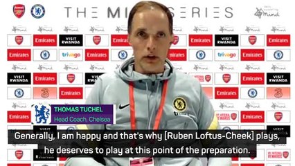 'Too early to judge Ruben' - Tuchel wants to push Loftus-Cheek to the limit