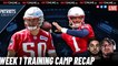 Training Camp Week 1 Recap | Patriots Beat