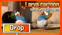 KEYWORD CARTOON | Drop | Larva Official Channel | Best animation