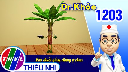 Dr. Khỏe - Tập 1203: Cây chuối giảm chứng ợ chua