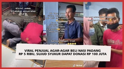 Viral Penjual Agar-agar Beli Nasi Padang Rp 5 Ribu, Sujud Syukur Dapat Donasi Rp 100 Juta