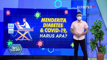 Menderita Diabetes & Covid-19, Harus Apa? - AYO SEHAT