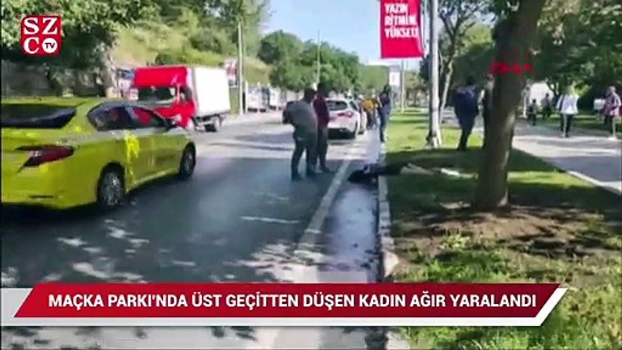 Maçka Parkı'nda üst geçitten düşen kadın ağır yaralandı