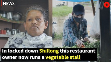 In locked down Shillong this restaurant owner now runs a vegetable stall