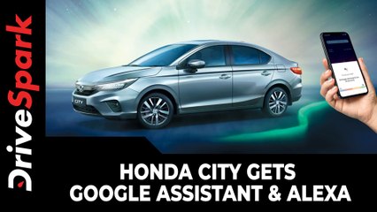 Honda City Gets Google Assistant Feature | Also Features Alexa Remote Capability
