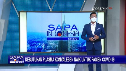 Tak Bisa Sembarangan, Begini Alur Permintaan Donor Plasma Konvalesen Bagi Pasien Covid-19