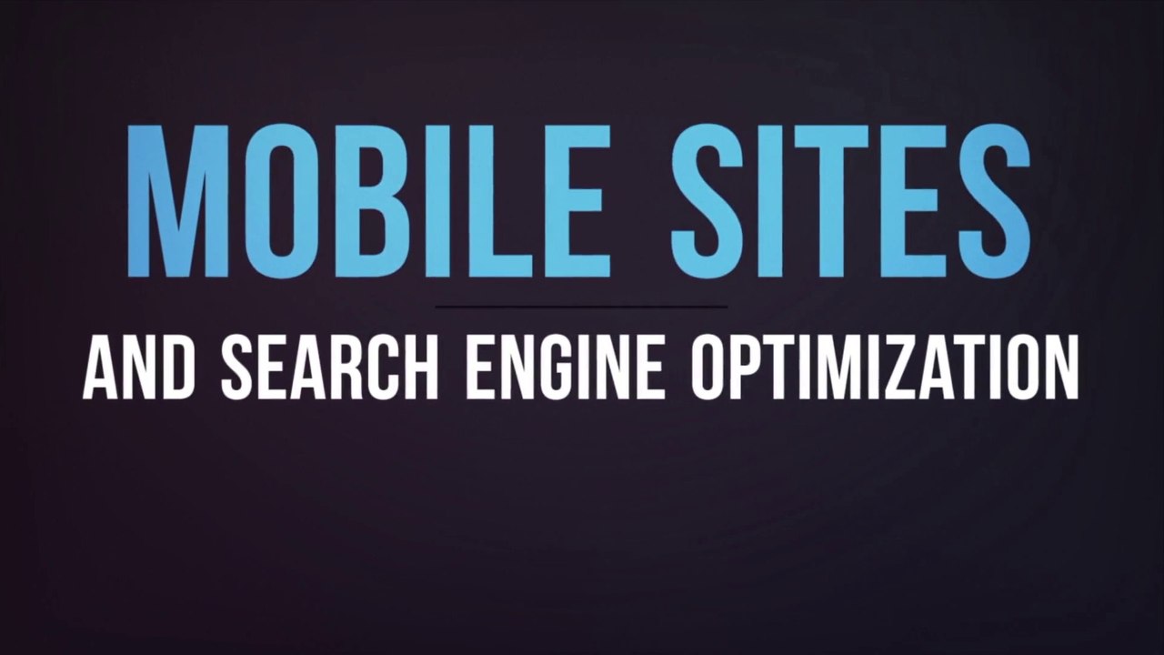 Mobile Sites and Search Engine Optimization