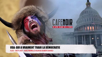 Cafe Noir N.05 – USA: Qui a Vraiment Trahi la Démocratie?