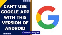 Google won’t give sign-in support for devices on Android version 2.3.7 & lower | Oneindia News