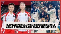 Daftar Pebulu Tangkis Indonesia yang Pernah Raih Emas Olimpiade Sebelum Greysia/Apriyani