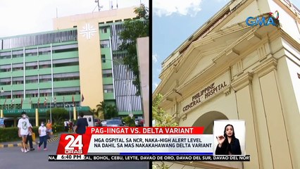 Mga ospital sa NCR, naka-high alert level na dahil sa mas nakakahawang Delta variant | 24 Oras