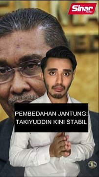 Pembedahan jantung: Takiyuddin kini stabil