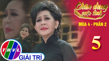 Chân dung cuộc tình Mùa 4 Phần 2 - Tập 5: Tình yêu như bóng mây - Giao Linh