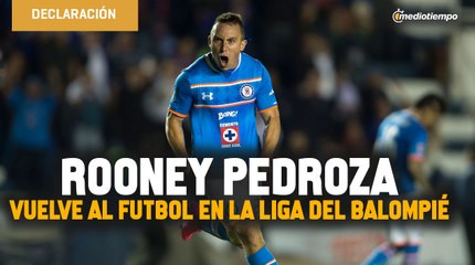 ‘Pensaba vivir de mis rentas’: Rooney Pedroza vuelve al futbol en la Liga del Balompié